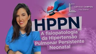 A fisiopatologia da Hipertensão Pulmonar Persistente Neonatal  HPPN [upl. by Kyne]