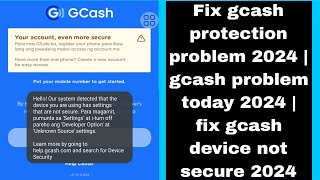 Fix gcash protection problem 2024  gcash problem today 2024  fix gcash device not secure 2024 [upl. by Marya]