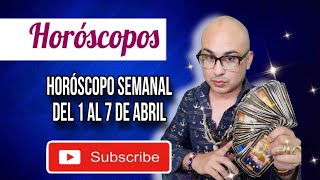 HOROSCOPOS ABRIL 1 AL 7 [upl. by Rolo537]