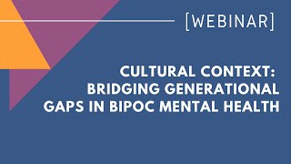 Cultural Context Bridging Generational Gaps in BIPOC Mental Health [upl. by Leyameg]