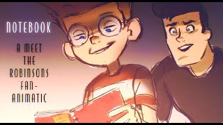 NOTEBOOK  A Meet The Robinsons FanAnimatic [upl. by Annairb588]