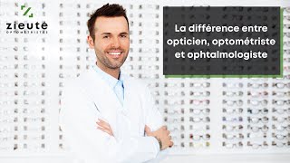 La différence entre opticien optométriste et ophtalmologiste [upl. by Muhammad]