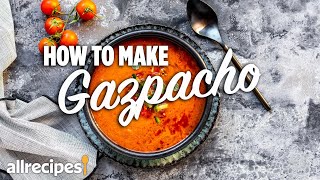 How to Make Gazpacho  You Can Cook That  Allrecipescom [upl. by Atnoved627]