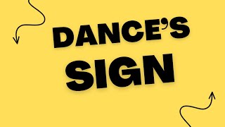 Dances Sign [upl. by Pruchno]