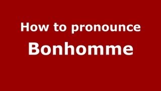 How to Pronounce Bonhomme  PronounceNamescom [upl. by Perreault]