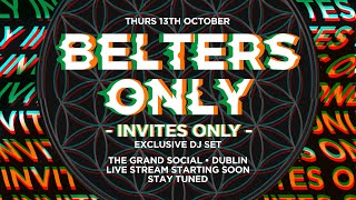 Belters Only  Invites Only  The Grand Social Dublin [upl. by Tnahsarp]