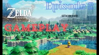 Lets Play The Legend Of Zelda Echos Of Wisdom Episode 2  Suthorn Ruins [upl. by Annah]