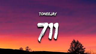 TONEEJAY  711 Lyrics [upl. by Eceryt]