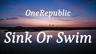 OneRepublic  Sink Or Swim lyrics [upl. by Anneuq]