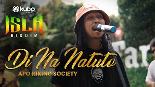 Di Na Natuto  APO Hiking Society  Isla Riddim Reggae Rendition [upl. by Aihseya]