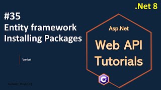 Part 35 Entity framework Installing Packages Net 8 7 6  Web API Tutorials NehanthWorld [upl. by Phyllys661]