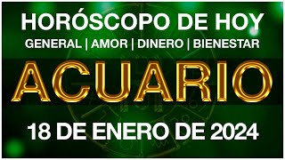 ACUARIO HOY  HORÓSCOPO DIARIO  ACUARIO HOROSCOPO DE HOY 18 DE ENERO DE 2024 [upl. by Dwain]