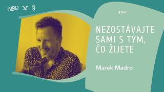 Marek Madro Nezostávajte sami s tým čo žijete Scribendi podcast 047 [upl. by Alletnahs843]