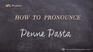 How to Pronounce Penne Pasta Real Life Examples [upl. by Shoifet]