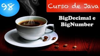 Curso de Java 98 Trabalhando com BigDecimal e BigInteger [upl. by Lhadnek]