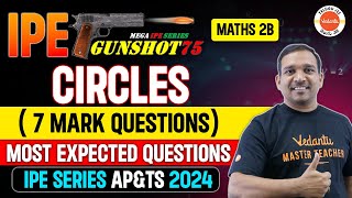 CIRCLES  MATHS 2B  7 MARK QUESTIONS  MOST EXPECTED QUESTIONS  IPE SERIES APampTS 2024  KIRAN SIR [upl. by Leshia]