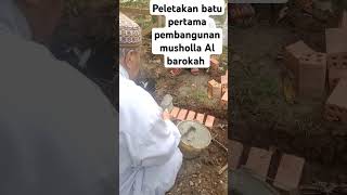 Peletakan batu pertama pembangunan Mushola Al barokah [upl. by Eniawtna332]