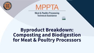 Byproduct Breakdown Composting and Biodigestion for Meat amp Poultry Processors [upl. by Lemmueu]