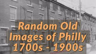 Random Old Images of Philadelphia 1700s  1900s [upl. by Sladen850]