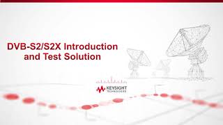 DVBS2S2X Introduction and Keysight Test Solutions [upl. by Ulu251]