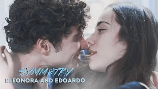 Symmetry  Eleonora amp Edoardo 3x05 [upl. by Amehsyt]