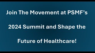 Join the Movement at PSMFs 2024 Summit Elevate Patient Safety and Transform Healthcare [upl. by Aicela]