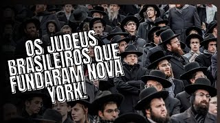 Qual a história dos Judeus brasileiros que fundaram Nova York [upl. by Peckham]