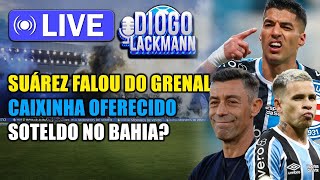 MEC ASSINOU CAIXINHA OFERECIDO AO GRÊMIO SOTELDO NO BAHIA SUÁREZ FALOU DO GRENAL [upl. by Ahsiemac]