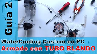 Refrigeración Liquida Custom en PC  Guía de Armado con tubo blando [upl. by Weirick]