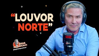 ÉGUA DO PODCAST  LOUVOR NORTE [upl. by Drof]