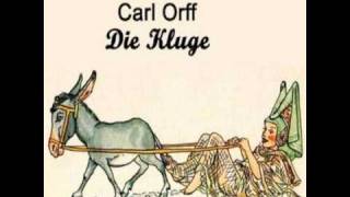 Carl Orff  die Kluge  Part 8 [upl. by Anelej]