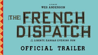 THE FRENCH DISPATCH  Official Trailer  Searchlight Pictures [upl. by Kliment]