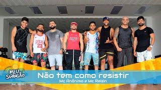 Não tem como resistir  mc anônimo e mc reizin  Coreografia  Meu Swingão [upl. by Ellga15]