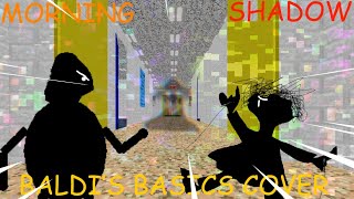 FNF X BALDIS BASICS X PIBBY X BS  Morning Shadow Baldi’s Basics cover  Bully amp Playtime vs Ms Pomp [upl. by Idalina]