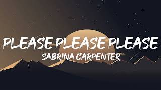 Sabrina Carpenter  Please Please Please Lyrics [upl. by Chaney488]