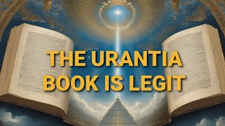 The Urantia Book is Legit A Must Read Spiritual Book God the Absolute A Divine Revelation [upl. by Dyolf234]