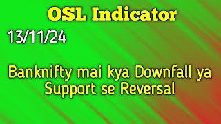 Banknifty kya Downfall ya Support se Reversal  131124  nifty banknifty OSLIndicator [upl. by Arayt]