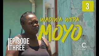 Wadiwa Wepa Moyo S1 Ep 3 [upl. by Anyat]