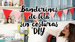 Banderines de Tela Sin Costuras DIY  Hey Luz Isabel [upl. by Lamaj109]