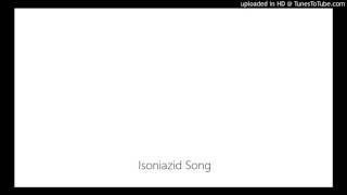 Isoniazid Song [upl. by Nirtiac469]