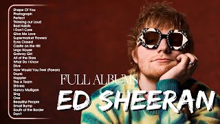 Ed Sheeran Playlist 2024  Best Songs Collection Full Album  The Best Of Ed Sheeran  Greatest Hits [upl. by Ahsiken]