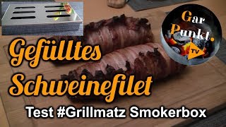 Gefülltes Schweinefilet  Test Grillmatz Smokerbox  GarPunktTV 35 [upl. by Isnan]