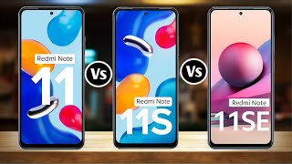 Redmi Note 11 Vs Redmi Note 11S Vs Redmi Note 11 SE [upl. by Honora958]