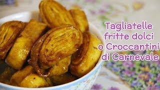 TAGLIATELLE DOLCI FRITTE di Carnevale ricetta originale [upl. by Enehs820]