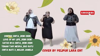 Dewi Dewi Best Collections Cover by Pelipur Lara Ent [upl. by Ailic]