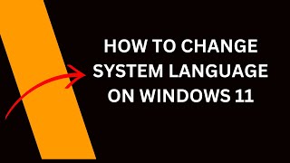 How to change system language on Windows 11 [upl. by Eidoc]