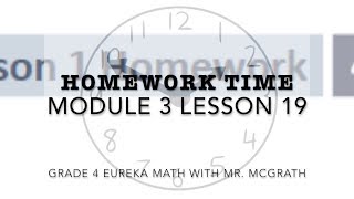 Eureka Math Homework Time Grade 4 Module 3 Lesson 19 [upl. by Kellia667]