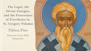 Tikhon Pino The Logoi the Divine Energies and the Processions of Providence in St Gregory Palamas [upl. by Eirehs]