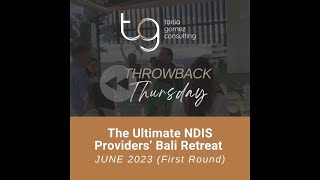 TGC Throwback Thursday  The Ultimate NDIS Providers Bali Retreat  June 2023 [upl. by Alacim398]