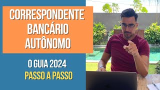 Como ser um CORRESPONDENTE BANCÁRIO AUTÔNOMO em 2024  Guia Completo Aprova [upl. by Arym]